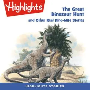 «The Great Dinosaur Hunt and Other Dino-Mite Stories» by Highlights for Children