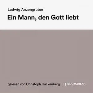 «Ein Mann, den Gott liebt» by Ludwig Anzengruber