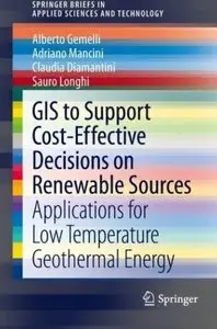 GIS to Support Cost-effective Decisions on Renewable Sources: Applications for low temperature geothermal energy