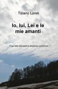 Io, lui, Lei e le mie amanti