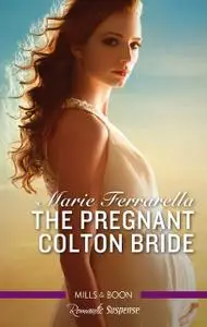 «The Pregnant Colton Bride» by Marie Ferrarella