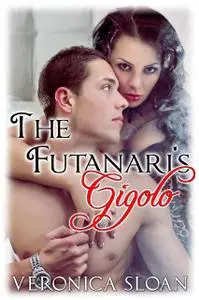 «The Futanari's Gigolo» by Veronica Sloan