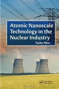 Atomic Nanoscale Technology in the Nuclear Industry (repost)