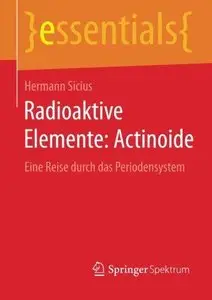 Radioaktive Elemente: Actinoide : Eine Reise durch das Periodensystem (Repost)