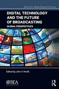 Digital Technology and the Future of Broadcasting: Global Perspectives