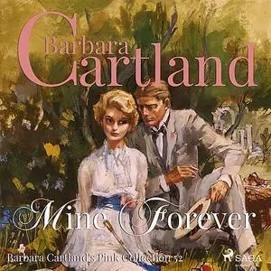 «Mine For Ever» by Barbara Cartland