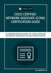 Cisco Certified Network Associate Certification Guide: A Comprehensive Guide to Cisco Certified Network Associate Certification