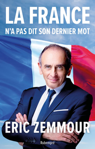 La France n'a pas dit son dernier mot - Eric Zemmour