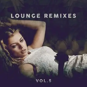 VA - Lounge Remixes Vol.5 (2023)