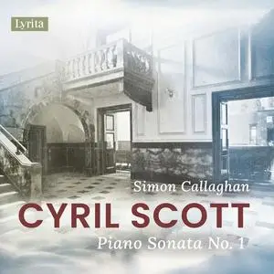 Simon Callaghan - Scott: Piano Sonata No. 1, Op. 66 (2024) [Official Digital Download 24/96]