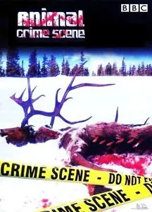 BBC - Animal Crime Scene (2005)