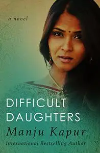 Difficult Daughters: A Novel