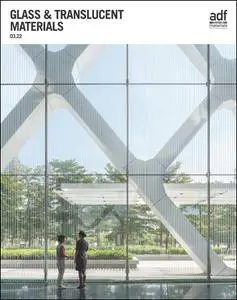 Architects Datafile (ADF) - Glass and Translucent Materials (Supplement - March 2022)