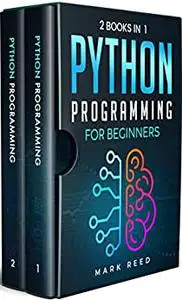 Python Programming for Beginners: 2 Books in 1