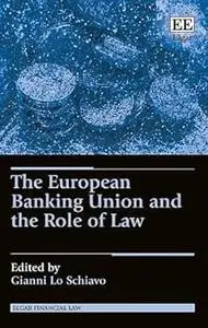 The European Banking Union and the Role of Law