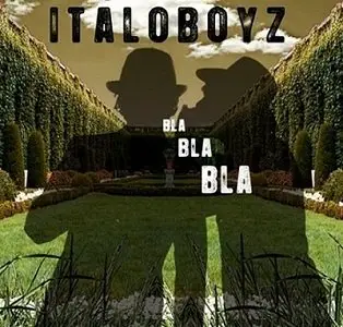 Italoboyz - Bla Bla Bla (2009)