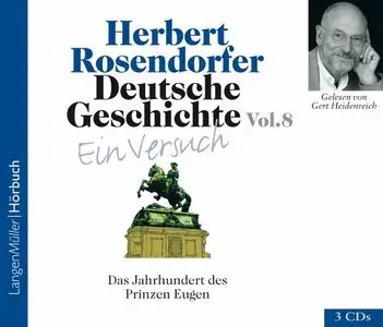 Deutsche Geschichte Ein Versuch Volume 8 Das Jahrhundert des Prinzen Eugen