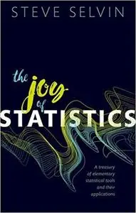 The Joy of Statistics: A Treasury of Elementary Statistical Tools and their Applications