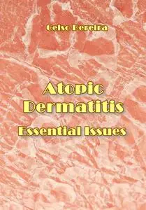 "Atopic Dermatitis: Essential Issues" ed. by Celso Pereira