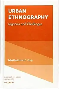 Urban Ethnography: Legacies and Challenges