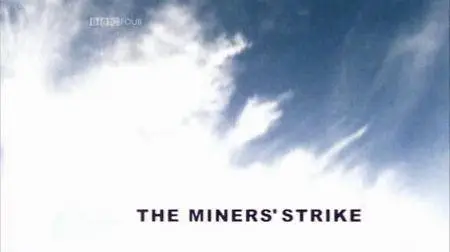 BBC - The Miners' Strike (2009)