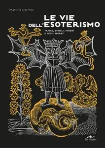 Massimo Centini - Le vie dell'esoterismo