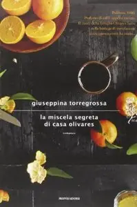 La miscela segreta di casa Olivares di Giuseppina Torregrossa