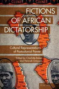 Fictions of African dictatorship: cultural representations of postcolonial power