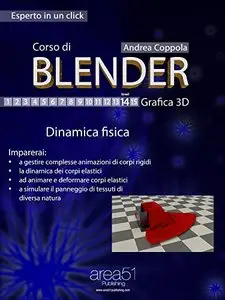Corso di Blender - Grafica 3D. Livello 14: Dinamica fisica (Esperto in un click)