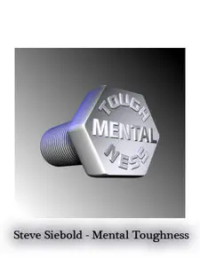 Steve Siebold - Mental Toughness