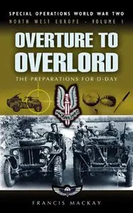 Overture to Overlord: The Preparations for D-day