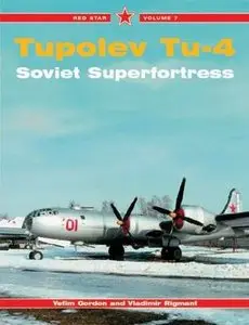 Tupolev Tu-4 Soviet Superfortress (Red Star Vol. 7) (Repost)