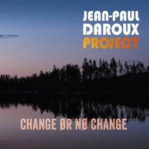 Jean-Paul Daroux - Change or No Change (2021) [Official Digital Download]