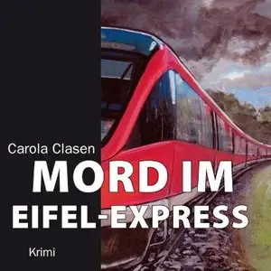 Carola Clasen - Mord im Eifel-Express