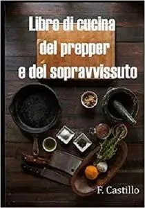 Libro di cucina del prepper e del sopravvissuto