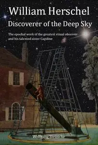 William Herschel: Discoverer of the Deep Sky