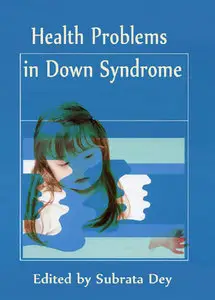 "Health Problems in Down Syndrome" ed. by Subrata Dey
