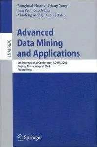 Advanced Data Mining and Applications: 5th International Conference (repost)