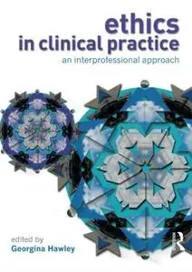 Ethics in Clinical Practice: An Interprofessional Approach