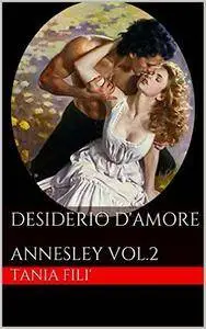 Tania Filì - Annesley Vol. 2 - Desiderio d'amore