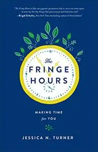 Fringe Hours: Making Time For You