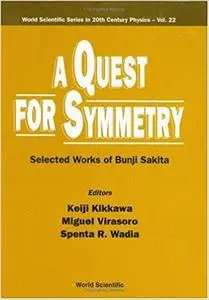 Quest for Symmetry, A: Selected Works of Bunji Sakita