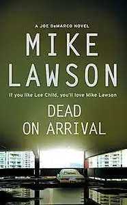 «Dead on Arrival» by Mike Lawson