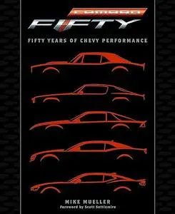 Camaro: Fifty Years of Chevy Performance (Repost)