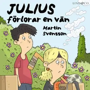 «Julius förlorar en vän» by Martin Svensson