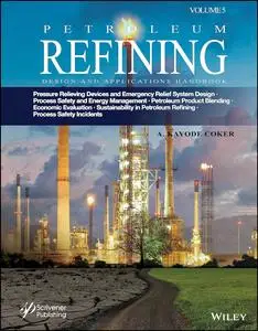 Petroleum Refining Design and Applications Handbook, Volume 5