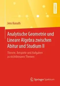 Analytische Geometrie und Lineare Algebra zwischen Abitur und Studium II (Repost)