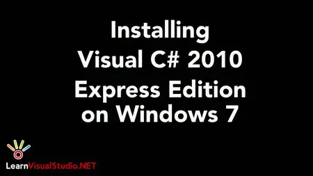 LearnVisualStudio Visual C# 2010 Express Edition for Absolute Beginners