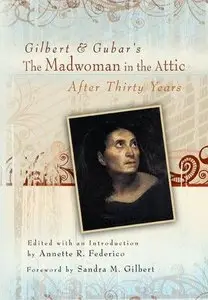 Gilbert and Gubar's the Madwoman in the Attic After Thirty Years (Repost)