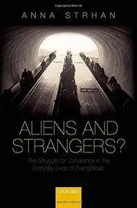 Aliens & Strangers?: The Struggle for Coherence in the Everyday Lives of Evangelicals